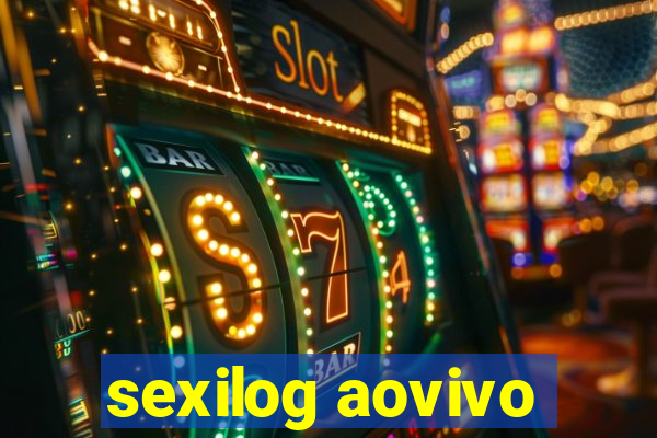 sexilog aovivo